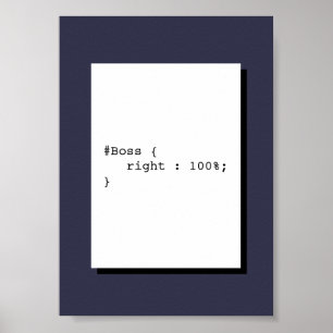 Poster Boss est toujours droite CSS drôle