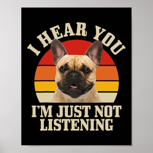 Poster Bouledogue Je t'entends juste pas écouter Fun Fren (Devant)