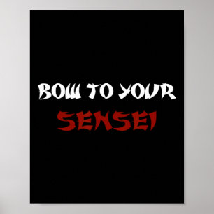 Poster Bow To Your Sensei Funny Japonais Karate Master
