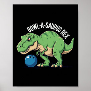 Poster Bowl-a-saurus Rex Drôle de dinosaure Bowling Humou