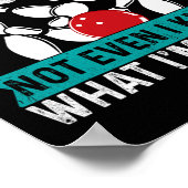 Poster Bowling Drôle Ma Technique De Bowling Est Très Sec (Coin)