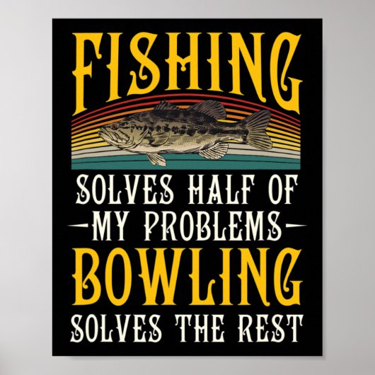 Poster Bowling Résout Le Reste De Mes Problèmes Pêche Hob (Devant)
