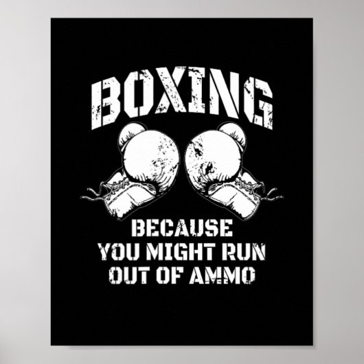 Poster Boxe Parce que vous pourriez manquer de munitions  (Devant)