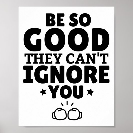 Poster Boxe : Soyez si bon qu'ils ne peuvent pas vous ign (Devant)