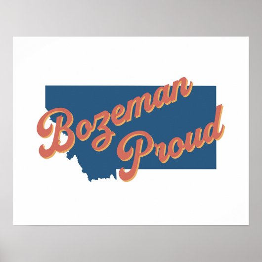 Poster Bozeman Proud - Bozeman, Imprimé de l'état du Mont (Devant)