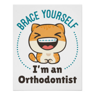 Poster Brace Yourself Je suis un animal orthodontiste bra