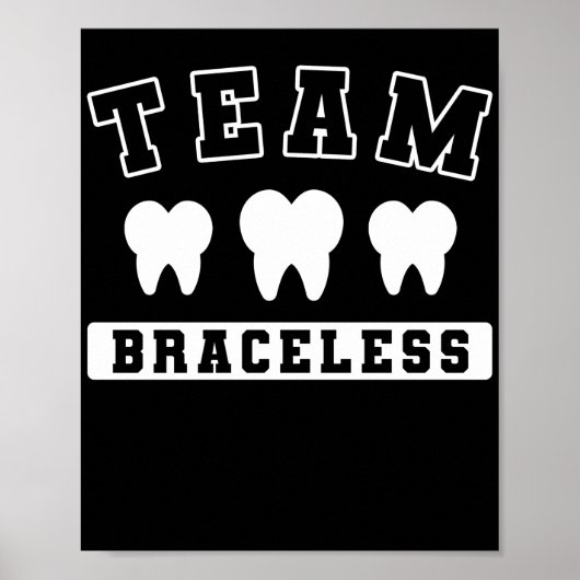 Poster Bracelets Dentist Funny Orthodontist Team Bracless (Devant)