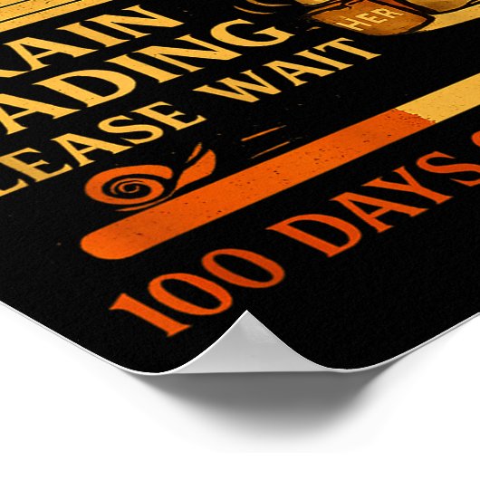 Poster Brain Loading Please Wait – Funny 100 Days Of Scho (Coin)