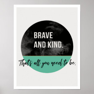 Poster Brave & Kind 11"x14" Art Print II