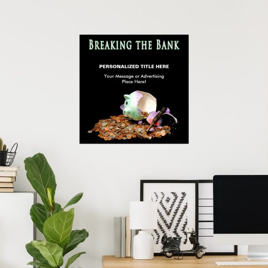 POSTER - BREAKING BANK - PIGGY BANK BROKEN (Bureau à domicile)