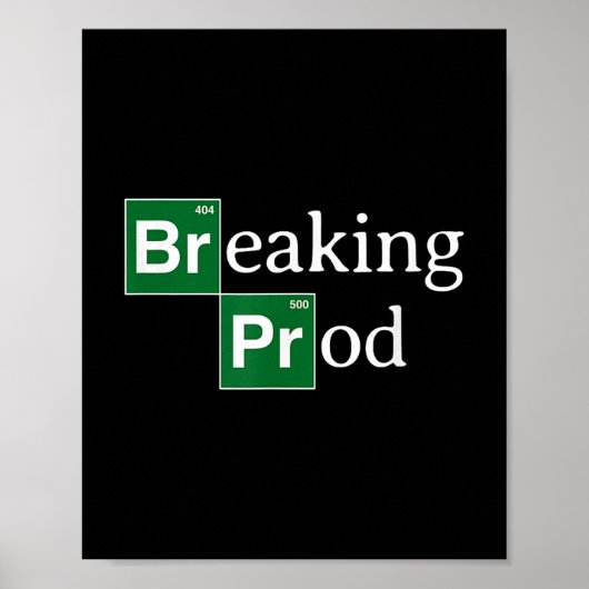 Poster Breaking Prod Funny Dev ' ; s T-shirt Mème.png (Devant)