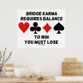 Poster Bridge Karma A Besoin D'Équilibre Pour Gagner Vous (Cuisine)