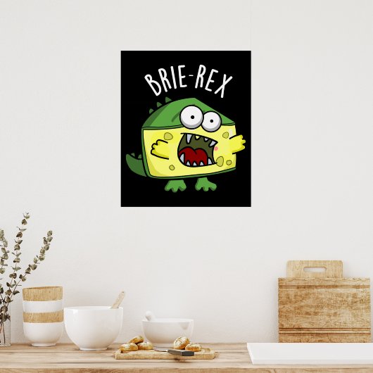 Poster Brie-rex Fromage drôle TRex Pun Dark BG (Cuisine)