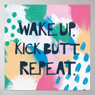 Poster Bright Inspiration   Wake up Kick Butt Repeat