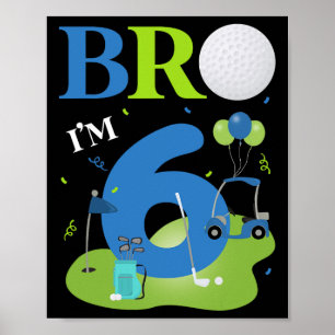 Poster Bro I'm 6 year old Golf Thème C'est mon 6ème anniv