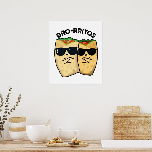 Poster Bro-ritos Funny Burrito Pun (Cuisine)