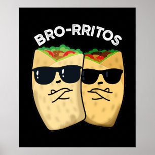 Poster Bro-ritos Funny Burrito Pun Dark BG