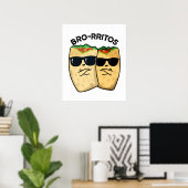 Poster Bro-rritos Blague de burrito drôle (Bureau à domicile)