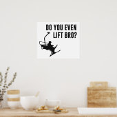 Poster Bro, T'As Même Un Ascenseur De Ski ? (Cuisine)