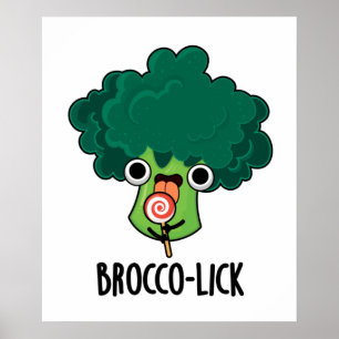 Poster Brocco-lick Funny Veggie Broccoli Pun