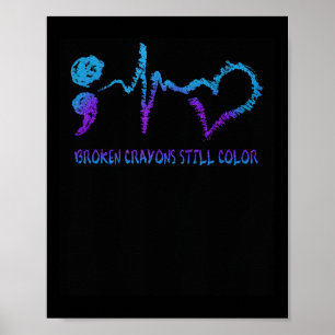 Poster Broken Crayons Still Color Sensibilisation à la Pr