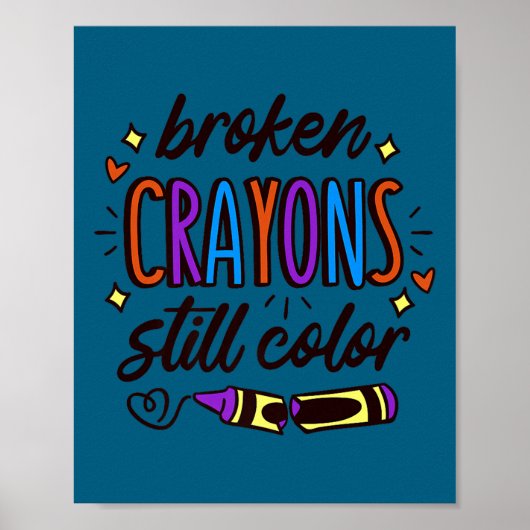 Poster Broken Crayons Still Colour Mental Health Awarenes (Devant)