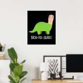 Poster Bron-toe-saurus Dinosaure Funny Pun BG foncé (Bureau à domicile)
