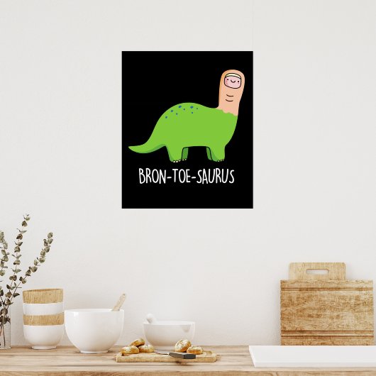 Poster Bron-toe-saurus Dinosaure Funny Pun BG foncé (Cuisine)