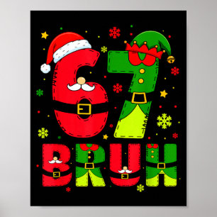 Poster Bruh 67 Six Seven 6 7 Mème de Noël Drôle Garçon Fi