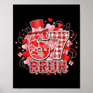 Poster Bruh 67 Six Seven 6 7 Mème Saint-Valentin Drôle Fe