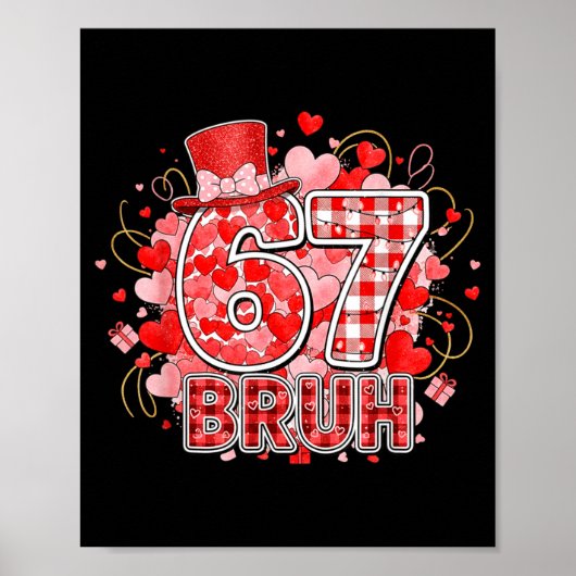 Poster Bruh 67 Six Seven 6 7 Mème Saint-Valentin Drôle Fe (Devant)