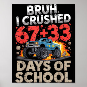 Poster Bruh a écrasé 67 33 100 jours de camion monstre sc