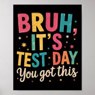 Poster Bruh c'est jour de test tu as ça jour de test prof