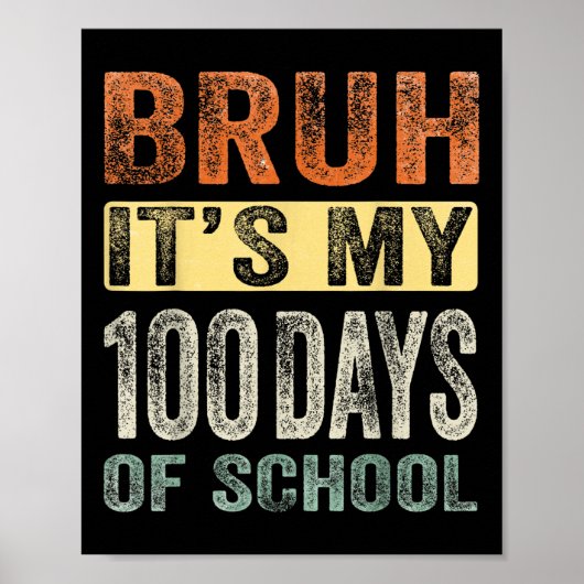 Poster Bruh C'Est Mes 100 Jours D'École 100E Jour D'École (Devant)