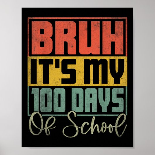 Poster Bruh C'Est Mes 100 Jours D'École 100E Jour D'École (Devant)