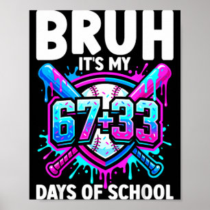 Poster Bruh C'est Mes 67 33 Jours D'école Baseball 100 Jo