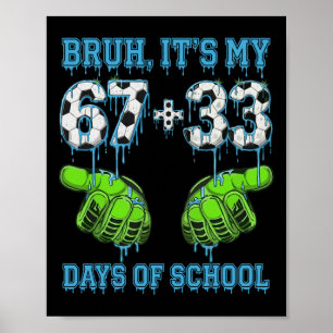 Poster Bruh C'est Mes 67 33 Jours D'école Garçons De Foot