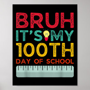 Poster Bruh C'Est Mon 100E Jour D'École 2025 Drôle Bruh O