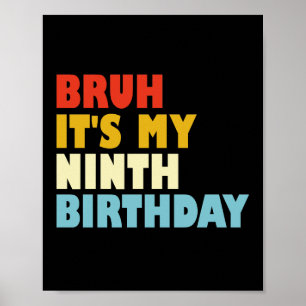 Poster Bruh C'est mon 9e anniversaire Neuvième anniversai