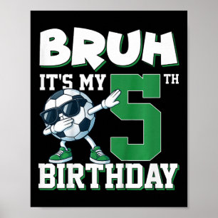 Poster Bruh C'est Mon Anniversaire De 5 Ans Garçon Footba