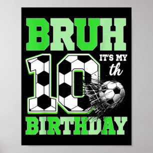 Poster Bruh C'est mon anniversaire de foot pour mes 10 an