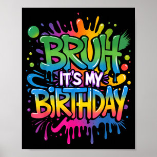 Poster Bruh C'est Mon Anniversaire Drôle D'anniversaire G