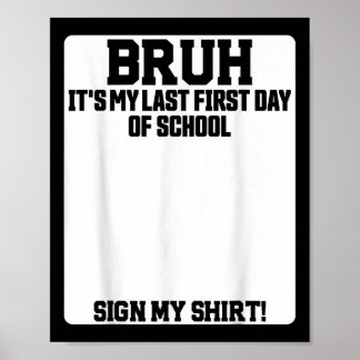 Poster Bruh C'est mon dernier premier jour d'école Signe 