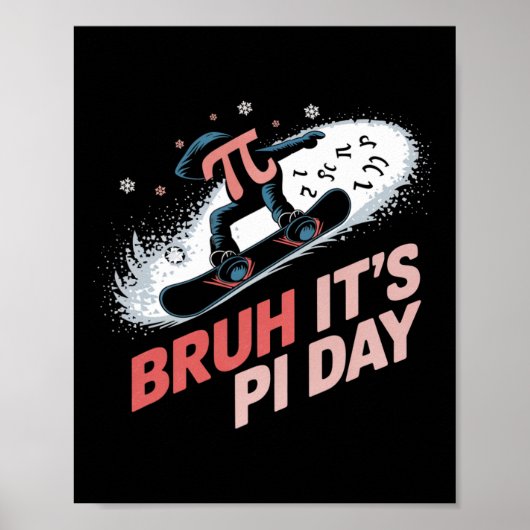 Poster Bruh C'est Pi Day Snowboard Excitement (Devant)