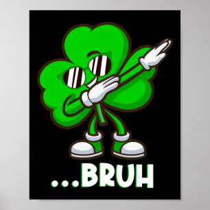 Poster Bruh Dabbing Shamrock - Drôle de St Patricks Day A