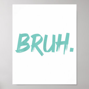 Poster Bruh Dit Drôle Mème Bro Maman Slang Garçon Girls Y