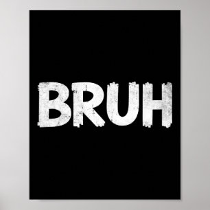 Poster Bruh Dit Drôle Mème Bro Mens Boys Girls Ado Yo
