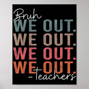Poster Bruh Enseignant Joyeux Jour Dernier De L'École Bon