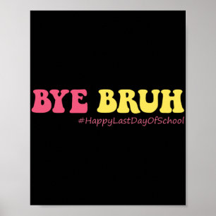 Poster Bruh Enseignants Super Joyeux Jour Dernier De L'Éc