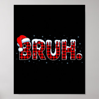 Poster Bruh Funny Christmas Plaid Teens Boys Kids Xmas Pa